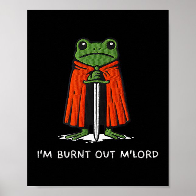Poster I'm Burnt Out M'lord Funny Knight Frog Meme Boys M (Frente)