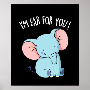 Poster I'm Ear For You Funny Elephant Pun Dark BG