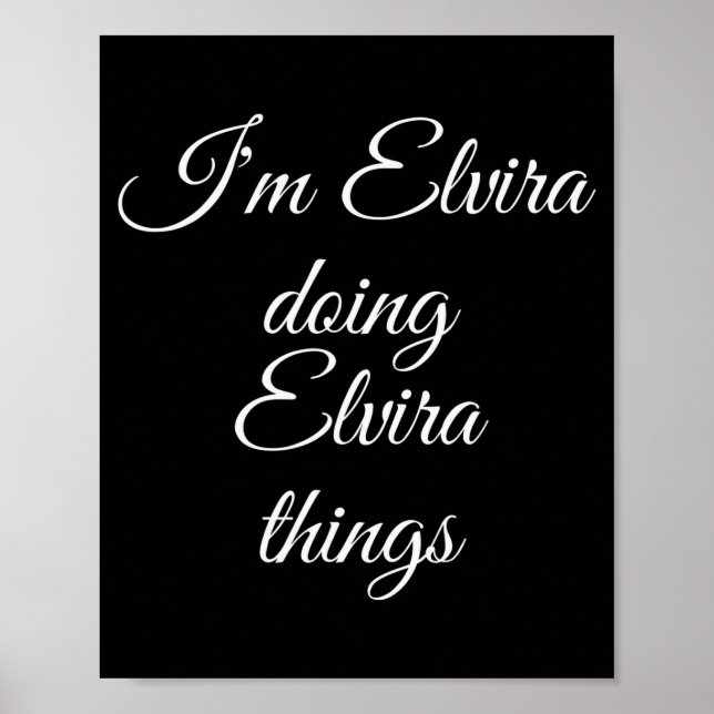 Poster I'm Elvira Doing Elvira Things Funny Birthday Name (Frente)
