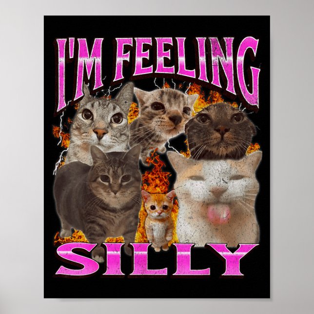Poster I'm Feeling Silly Funny Cat Meme Bootleg Graphic F (Frente)