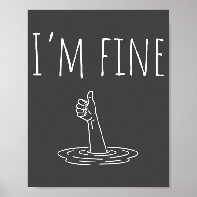 Poster I'm Fine Drowning Sarcastic Humor Funny Saying  (Frente)