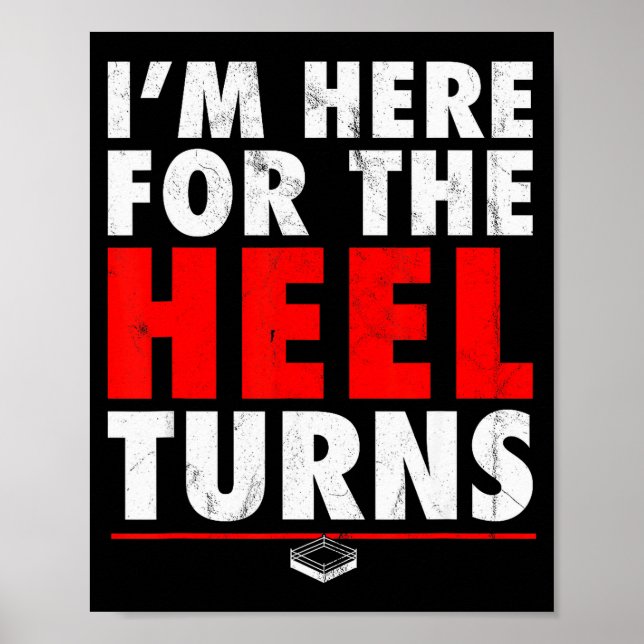 Poster I'm Here For The Heel Turns - Funny Pro Wrestling  (Frente)