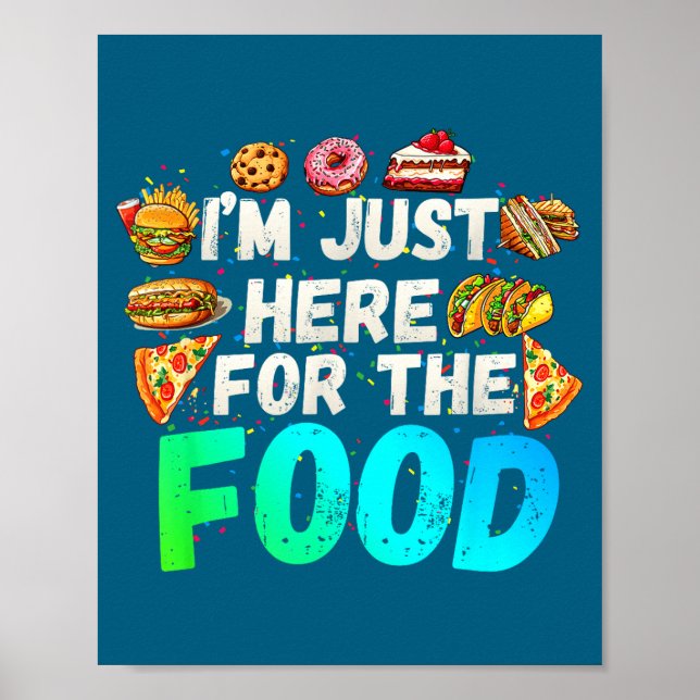 Poster I'm Just Here For The Food Funny Foodie Humor Snac (Frente)