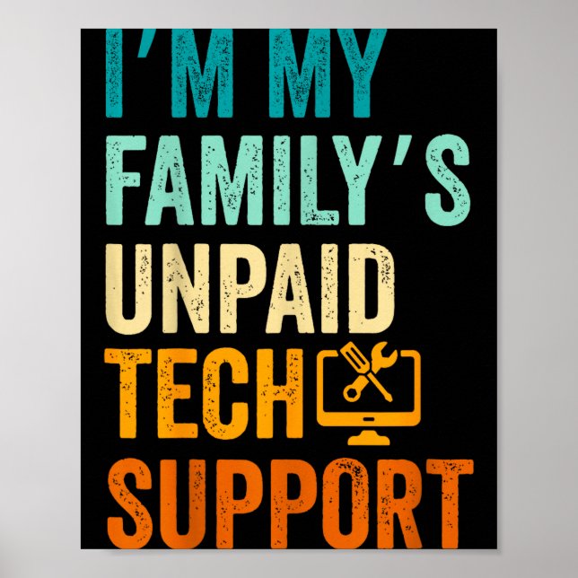 Poster Im My Family’s Unpaid Tech Suprt It Engineer Compu (Frente)
