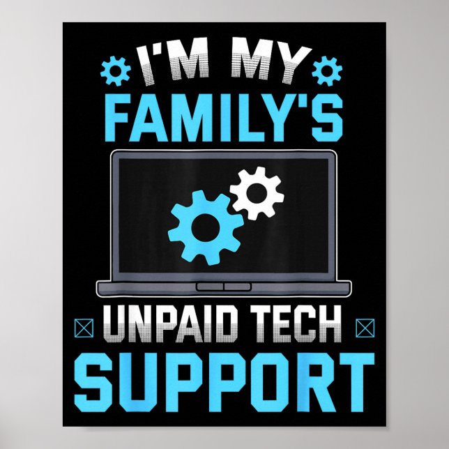 Poster I'm My Family's Unpaid Tech Suprt Funny Computer E (Frente)