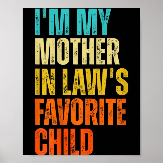 Poster I'm My Mother In Law's Favorite Child Funny Family (Frente)
