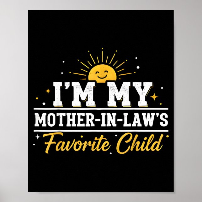 Poster I'm My Mother In Laws Favorite Child Funny Family  (Frente)