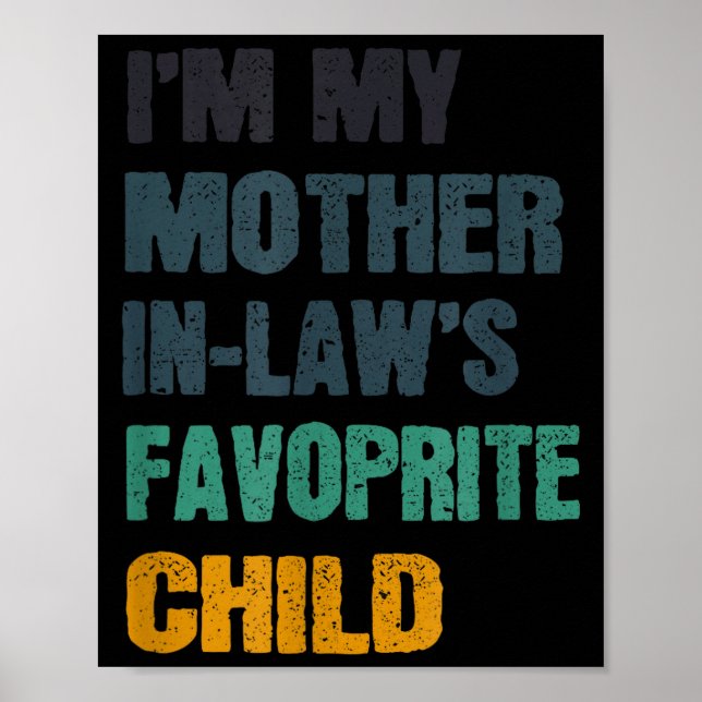 Poster I'm My Mother In Laws Favorite Child Funny Family  (Frente)