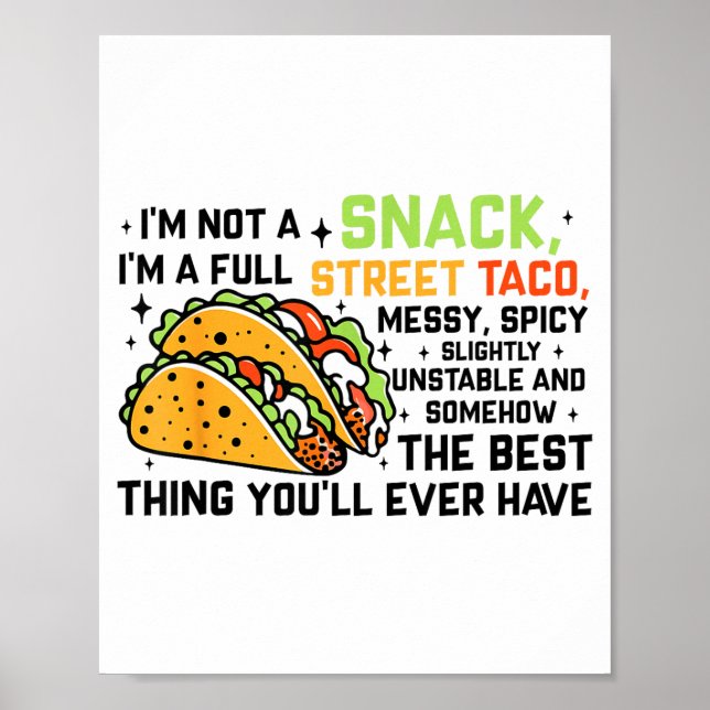 Poster I'm Not A Snack I'm A Full Street Taco Funny Quote (Frente)