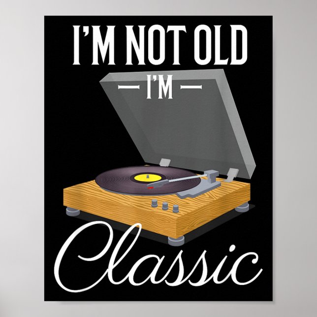 Poster I'm Not Old I'm Clic Funny Vinyl Record Player Men (Frente)