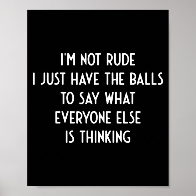 Poster I'm Not Rude Just Have The Say What Everyone I Fun (Frente)