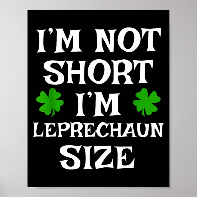 Poster I'm Not Short Leprechaun Size Irish Funny St Patri (Frente)