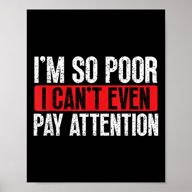 Poster I'm So Or, I Can't Even Pay Attention  (Frente)