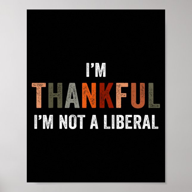Poster I'm Thankful I'm Not A Liberal Funny Sarcastic Tha (Frente)