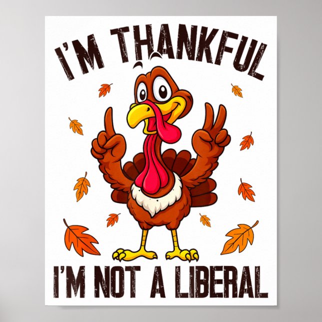 Poster I'm Thankful I'm Not A Liberal Funny Turkey Thanks (Frente)
