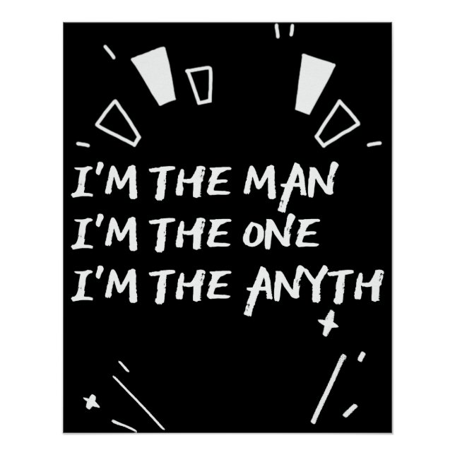 Póster I'm The Man I'm The One I'm The Anyth (Frente)