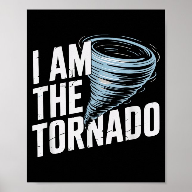 Poster I'm The Tornado Funny Meteorologist Weather Men Ki (Frente)