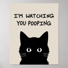 Poster I'm watching you pooping cat