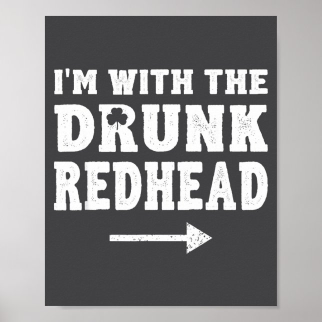 Poster I'm With The Drunk Redhead Funny St Patricks Day  (Frente)