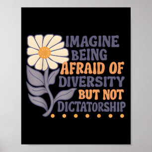 Poster Imagine Ter Medo Da Diversidade, Mas Não Ditador