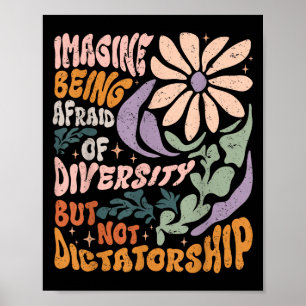Poster Imagine Ter Medo Da Diversidade Mas Não Do Ditador