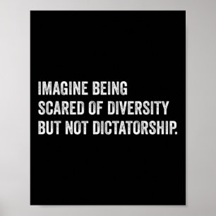 Poster Imaginem Ter Medo Da Diversidade, Mas Não Ditador