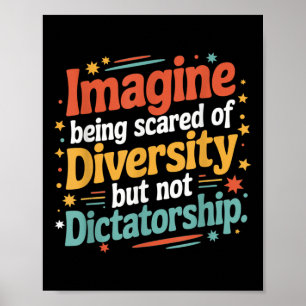 Poster Imaginem Ter Medo Da Diversidade, Mas Não Ditador