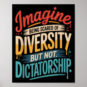 Poster Imaginem Ter Medo Da Diversidade, Mas Não Ditador