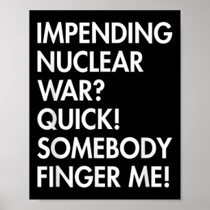 Poster Iminente Guerra Nuclear - Rápido Alguém Me Deita A
