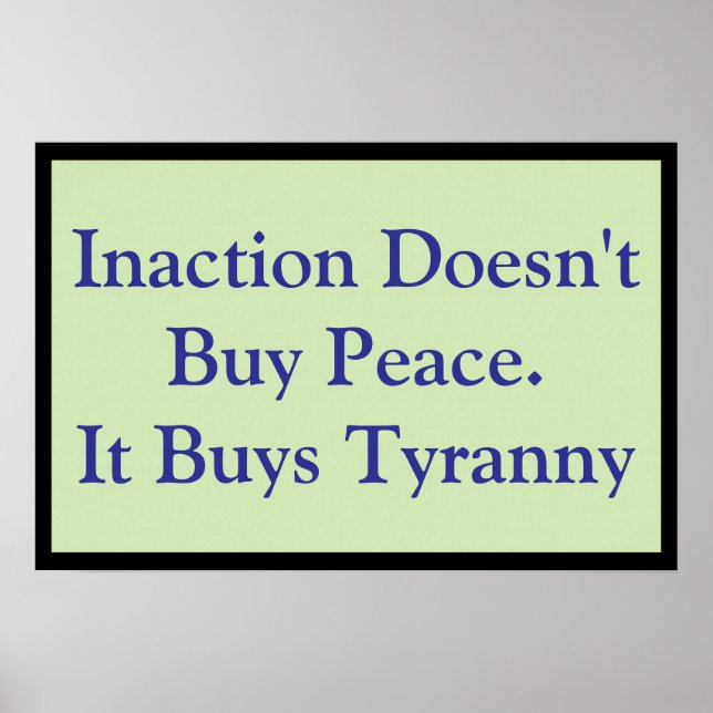 Poster Inaction Buys Tyranny (Frente)