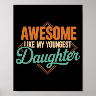 Poster Incrível como a filha mais nova engraçado vintage