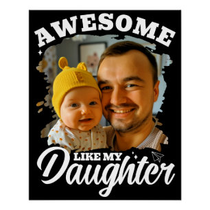 Póster Incrível Como Minha Filha Foto Personalizada do Pa