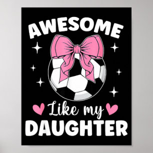 Poster Incrível Como Minha Filha Futebol Dia dos Pais Mãe