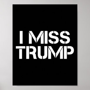 Poster Incrível - Eu Sinto Saudade de Donald Trump - 45º