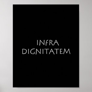 Poster Infra dignitatem