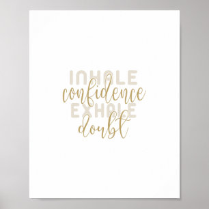 Poster inhale confidence exhale doubt