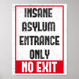 Poster Insano Apenas à Entrada de Asilo - Sem Saída Engra
