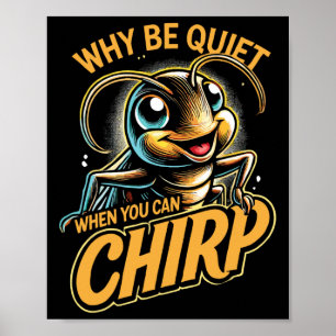 Poster Inseto Grilo Por que Ficar Calado Quando Você Pode