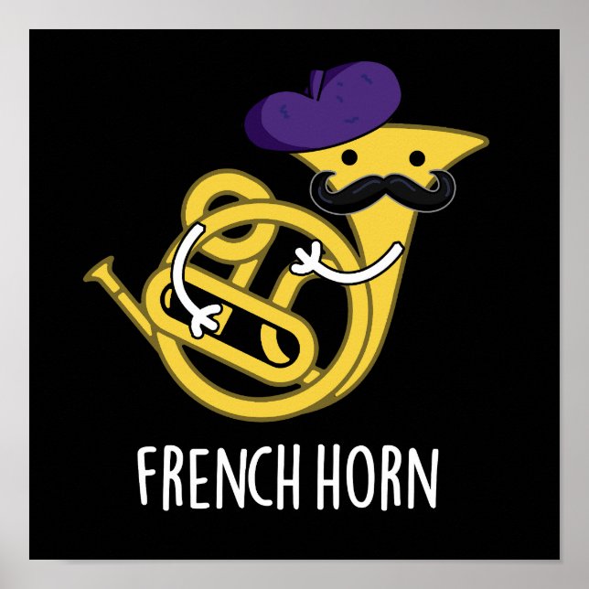 Poster Instrumento Musical Francês Horn Funny Pun Dark BG (Frente)