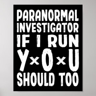 Poster Investigador Paranormal Se Eu Te Corro Deveria Mui
