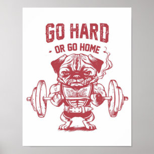 Poster Ir Duro Ou Ir Para Casa Pug Peso