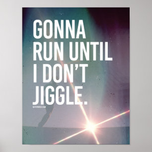 Póster Ir funcionar até que eu não jiggle - a malhaç
