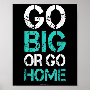 Poster Ir Grande Ou Ir Para Casa - Shir Motivacional De C