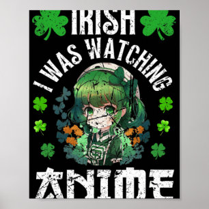 Poster Irlandês Eu Estava Assistindo Anime Dia de São Pat