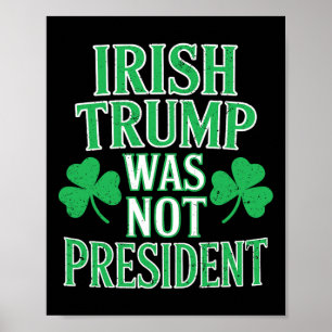 Poster Irlandês Trump Não Era Presidente Engraçado Anti T