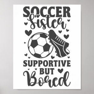Poster Irmã de Futebol Suportiva Mas Entediada Divertida 