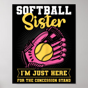 Poster Irmã de Softbol Só Estou Aqui Pelo Balcão de Conce