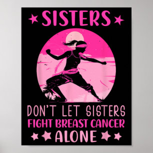 Poster Irmãs Não Deixam Lutar Contra O Cancer Sozinho