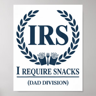 Poster Irs Pai Tax I Requer Snacks Curiosos Pais Mens You