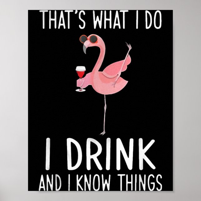 Poster Isso É O Que Eu Bebo E Sei Das Coisas Flamingo (Frente)